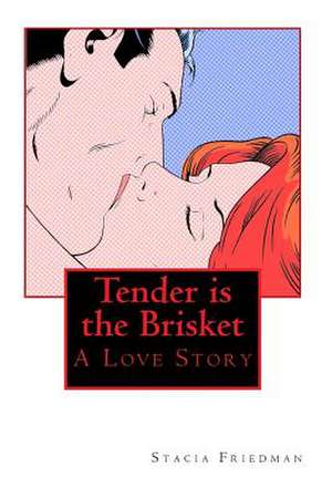 Tender Is the Brisket de Stacia Friedman