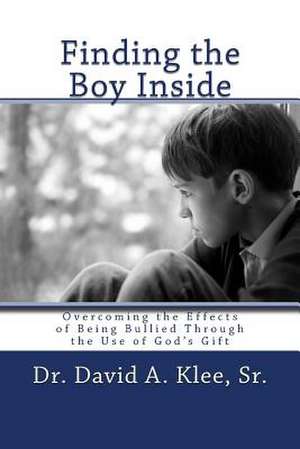 Finding the Boy Inside de Dr David a. Klee Sr