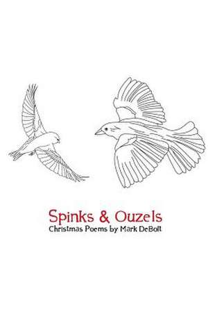 Spinks & Ouzels de Mark Debolt