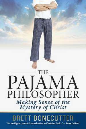 The Pajama Philosopher de Brett Bonecutter