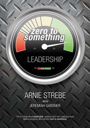 Zero to Something de Arnie Strebe