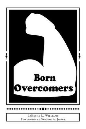 Born Overcomers de Lakesha L. Williams