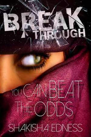 Break Through I de Shakisha Shamain Edness