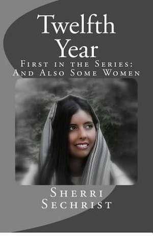 Twelfth Year de Sherri Sechrist