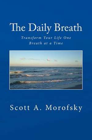 The Daily Breath de Scott A. Morofsky