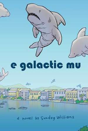 E Galactic Mu de Sunday Williams