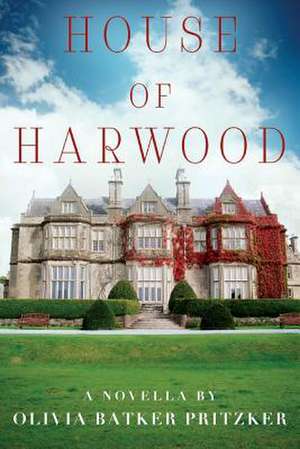 House of Harwood de Olivia Batker Pritzker