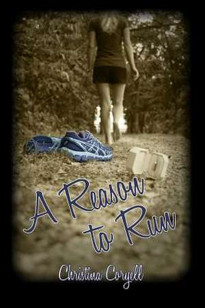 A Reason to Run de Christina Coryell