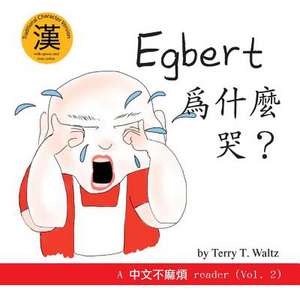 Egbert Weishenme Ku? de Terry T. Waltz