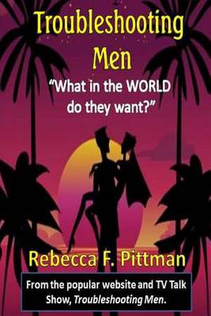 Troubleshooting Men de Rebecca F. Pittman