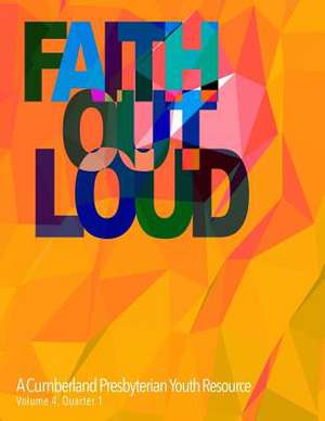 Faith Out Loud - Volume 4, Quarter 1 de Rev Andy McClung Dmin