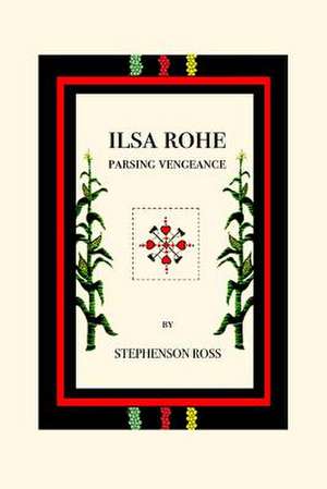 Ilsa Rohe: Parsing Vengeance de Stephenson Ross