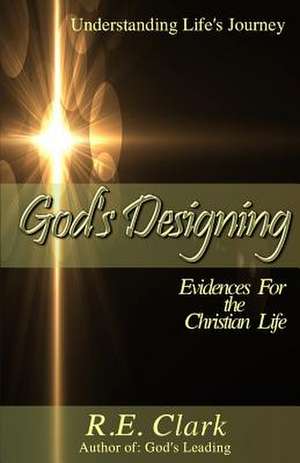 God's Designing de R. E. Clark