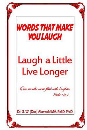 Words That Make You Laugh de Dr G. W. Abersold