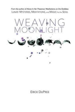 Weaving Moonlight de Erick Dupree