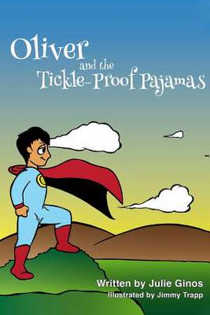 Oliver and the Tickle-Proof Pajamas de Julie Ginos