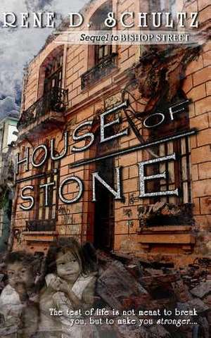 House of Stone de Rene D. Schultz