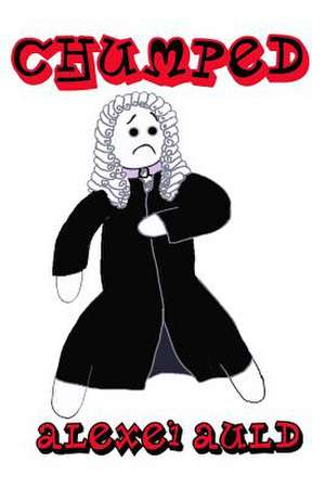 Chumped de Alexei Auld
