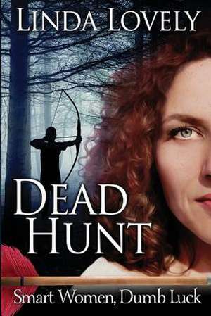 Dead Hunt de Linda Lovely