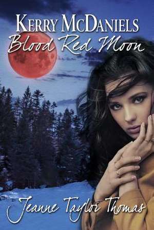 Kerry McDaniels Blood Red Moon de Jeanne Taylor Thomas