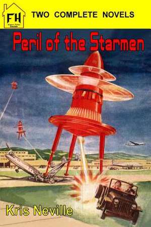 Peril of the Starmen & Tyrants of Time de Kris Neville