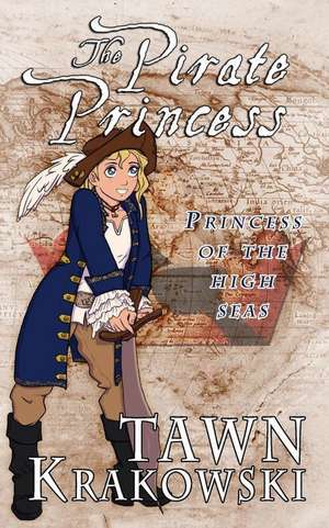 The Pirate Princess de Tawn Krakowski