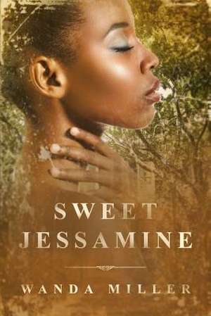 Sweet Jessamine de Wanda Miller