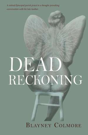 Dead Reckoning de Blayney Colmore