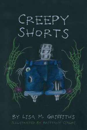 Creepy Shorts de Lisa M. Griffiths