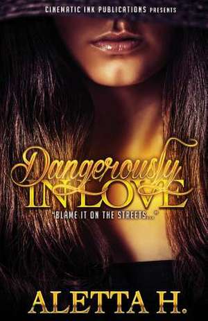 Dangerously in Love de Aletta H