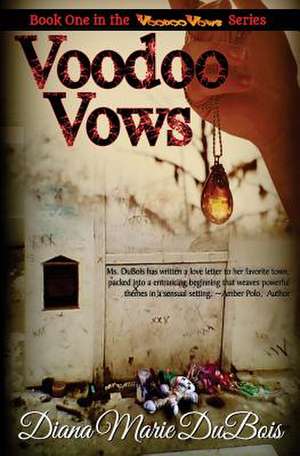 Voodoo Vows de Diana Marie DuBois