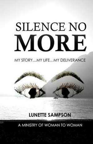 Silence No More de Lunette Sampson