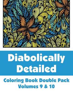 Diabolically Detailed Coloring Book Double Pack (Volumes 9 & 10) de H R Wallace Publishing