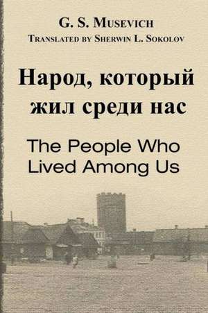 The People Who Lived Among Us: A Grace Dehaviland Bounty Hunter Novel de G. S. Musevich