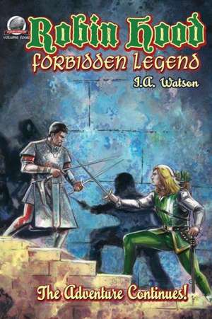 Robin Hood: Forbidden Legend de I. a. Watson