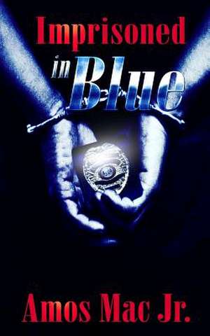 Imprisoned in Blue de Amos Mac Jr