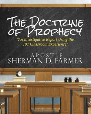 The Doctrine of Prophecy de Sherman D. Farmer