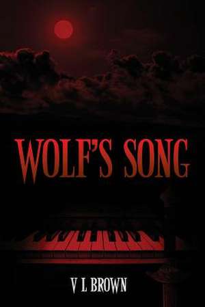 Wolf's Song de V. L. Brown