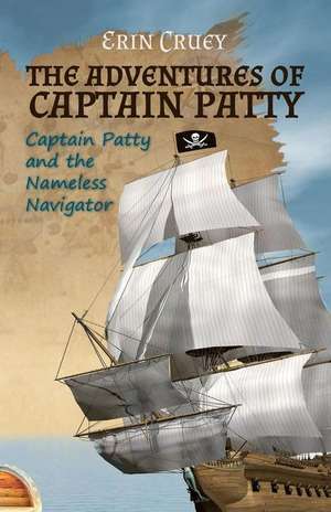 The Adventures of Captain Patty de Erin Cruey