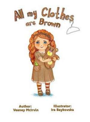 All My Clothes Are Brown de Veaney McIrvin