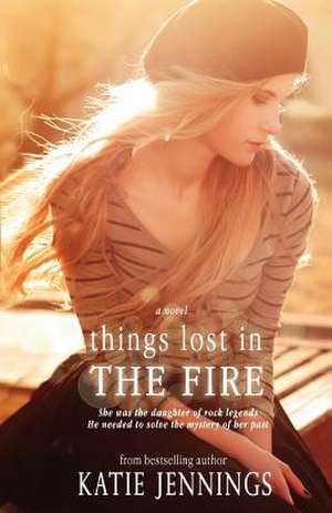 Things Lost in the Fire de Katie Jennings