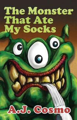 The Monster That Ate My Socks de A. J. Cosmo