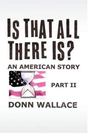 Is That All There Is? de Donn Wallace