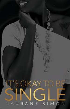 It's Okay to Be Single de Laurane Simon