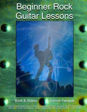 Beginner Rock Guitar Lessons de Damon Ferrante