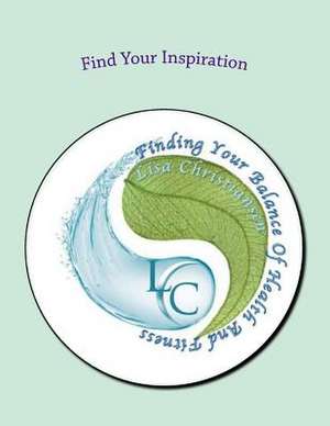 Find Your Inspiration de Lisa Christine Christiansen