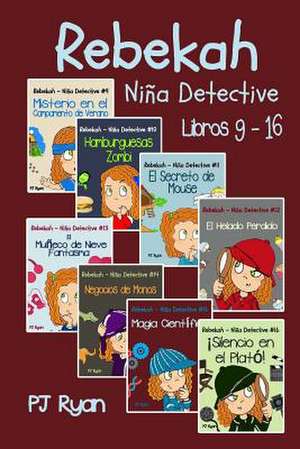 Rebekah - Nina Detective Libros 9-16 de Pj Ryan