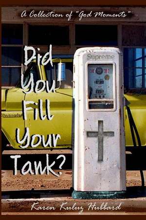 Did You Fill Your Tank? de Karen Kuluz Hubbard