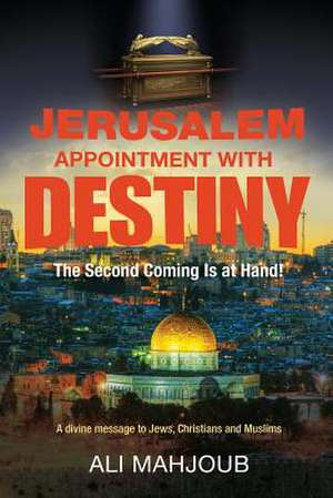 Jerusalem Appointment with Destiny de MR Ali Bm Mahjoub