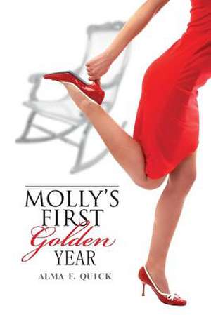 Molly's First Golden Year de Alma Quick